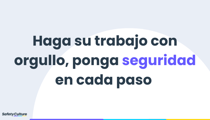 Haz tu trabajo con orgullo, pon la seguridad en cada paso, Lema de seguridad rimado