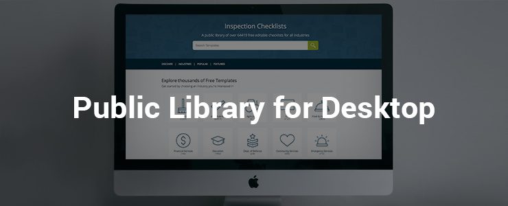 SafetyCulture iAuditor public library has now launched on desktop.