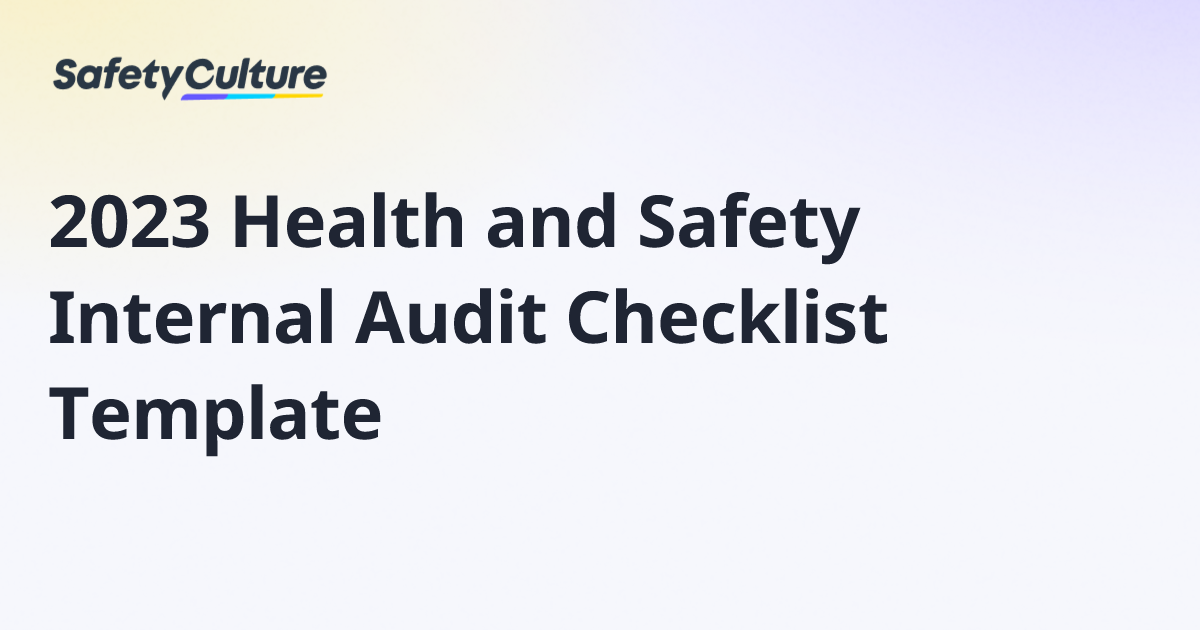 2023 Health and Safety Internal Audit Checklist Template | Free Template