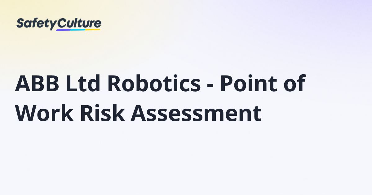 ABB Ltd Robotics - Point of Work Risk Assessment | Free Template