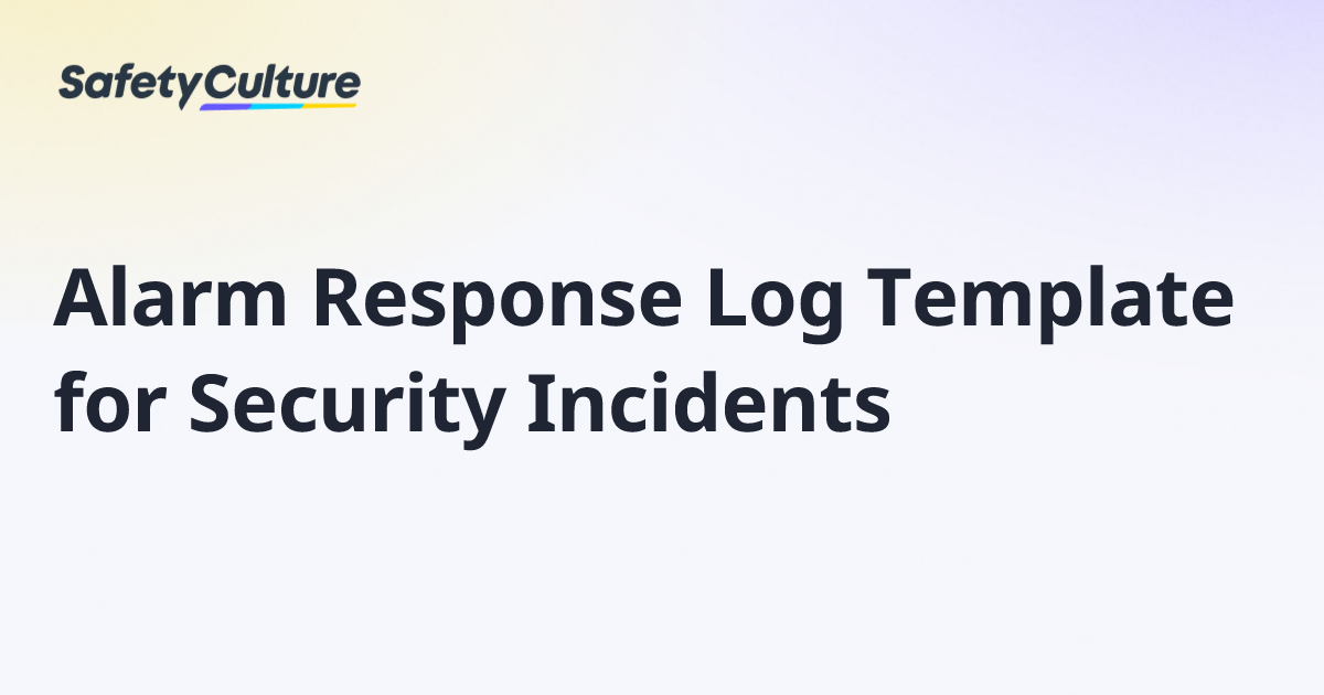 Alarm Response Log Template for Security Incidents | Free Template