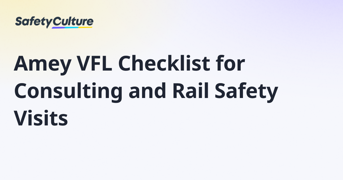 Amey VFL Checklist for Consulting and Rail Safety Visits | Free Template