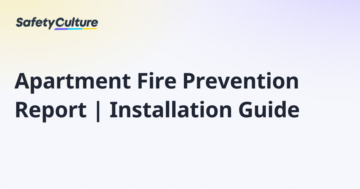 Apartment Fire Prevention Report | Installation Guide | Free Template - Apartment Fire Safety Guides