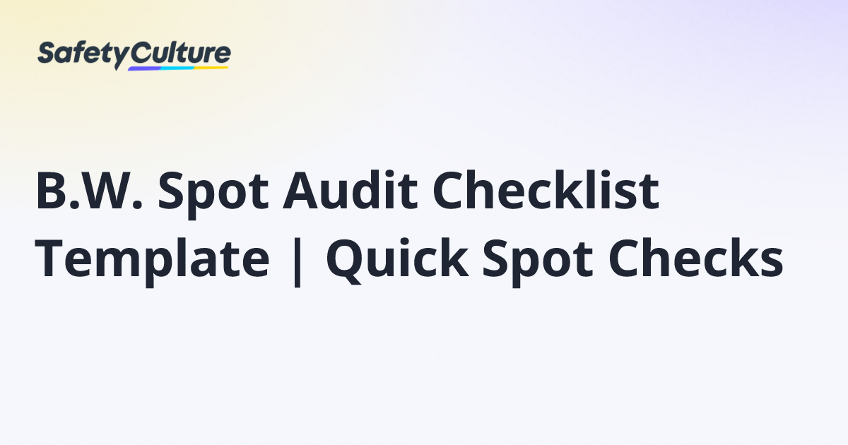 B.W. Spot Audit Checklist Template | Quick Spot Checks | Free Template