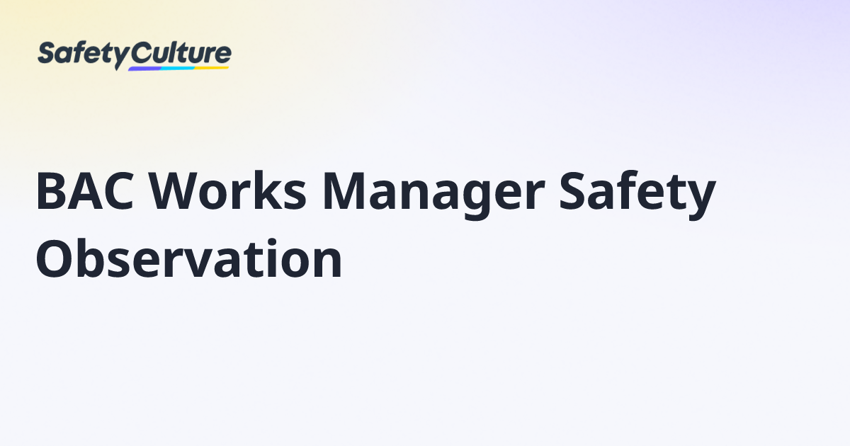 BAC Works Manager Safety Observation | Free Template