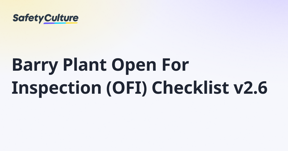 Barry Plant Open For Inspection (OFI) Checklist v2.6 | Free Template