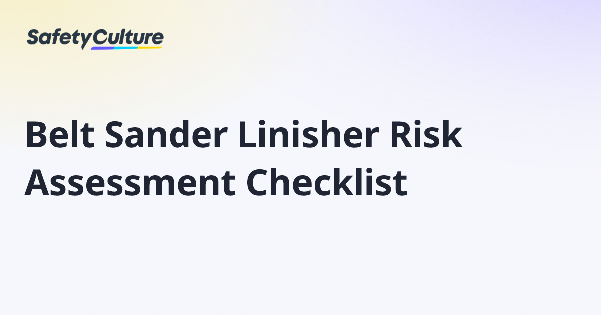 Belt Sander Linisher Risk Assessment Checklist | Free Template