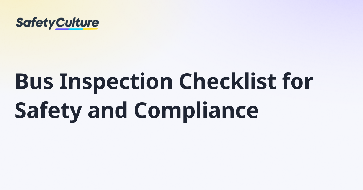 Bus Inspection Checklist for Safety and Compliance | Free Template