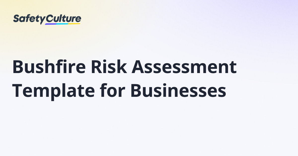 Bushfire Risk Assessment Template for Businesses | Free Template