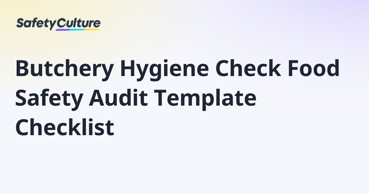 Butchery Hygiene Check Food Safety Audit Template Checklist | Free Template