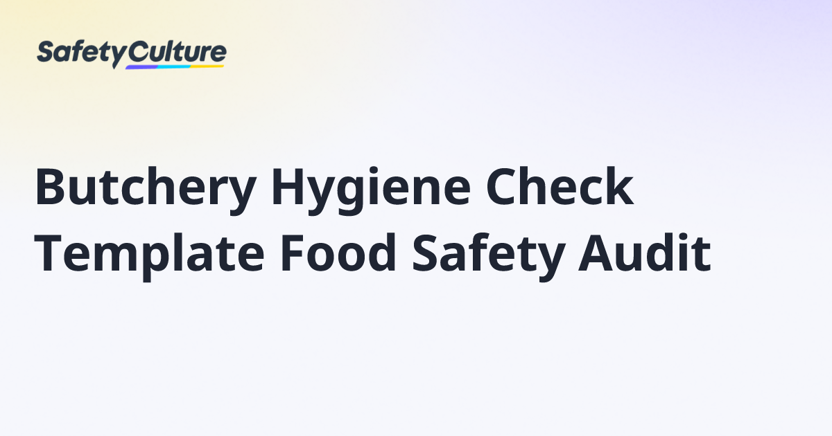 Butchery Hygiene Check Template Food Safety Audit | Free Template