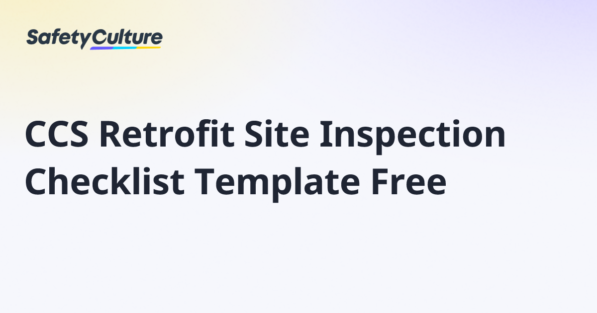 CCS Retrofit Site Inspection Checklist Template Free | Free Template