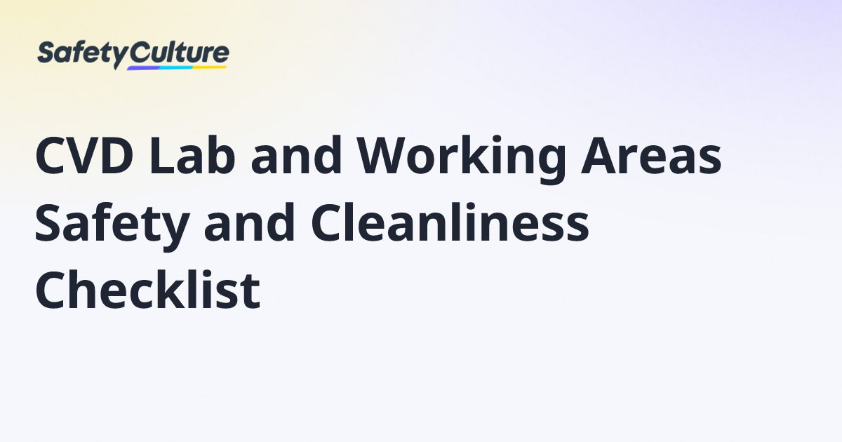 CVD Lab and Working Areas Safety and Cleanliness Checklist | Free Template
