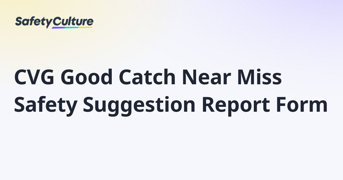 CVG Good Catch Near Miss Safety Suggestion Report Form | Free Template