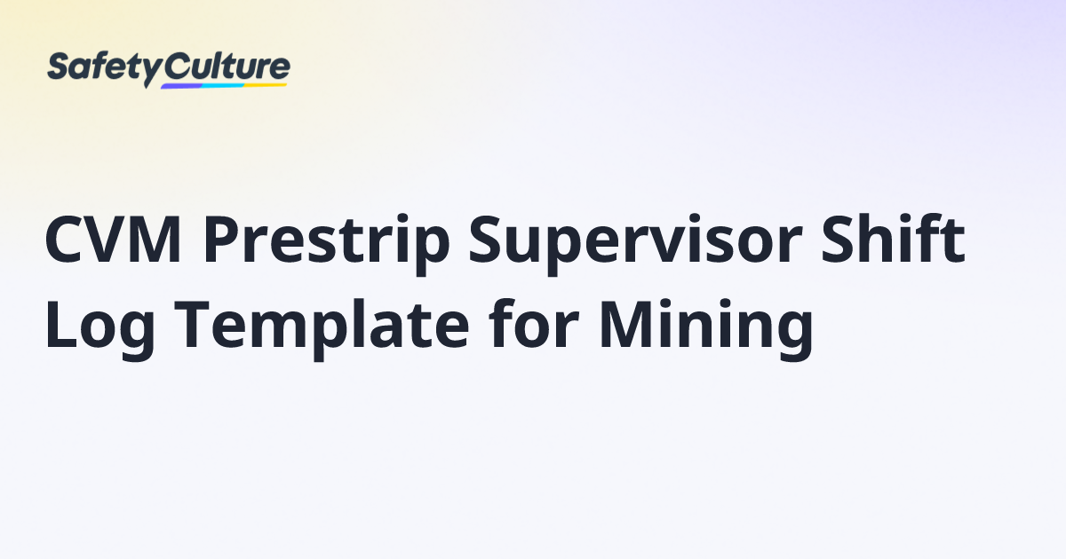 CVM Prestrip Supervisor Shift Log Template for Mining | Free Template