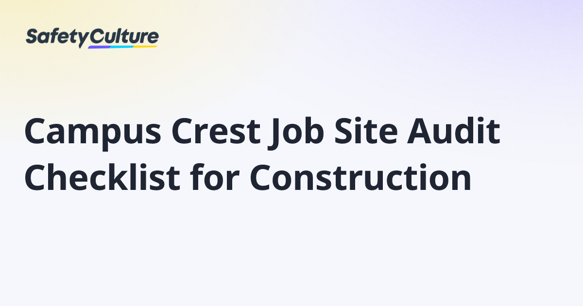 Campus Crest Job Site Audit Checklist for Construction | Free Template
