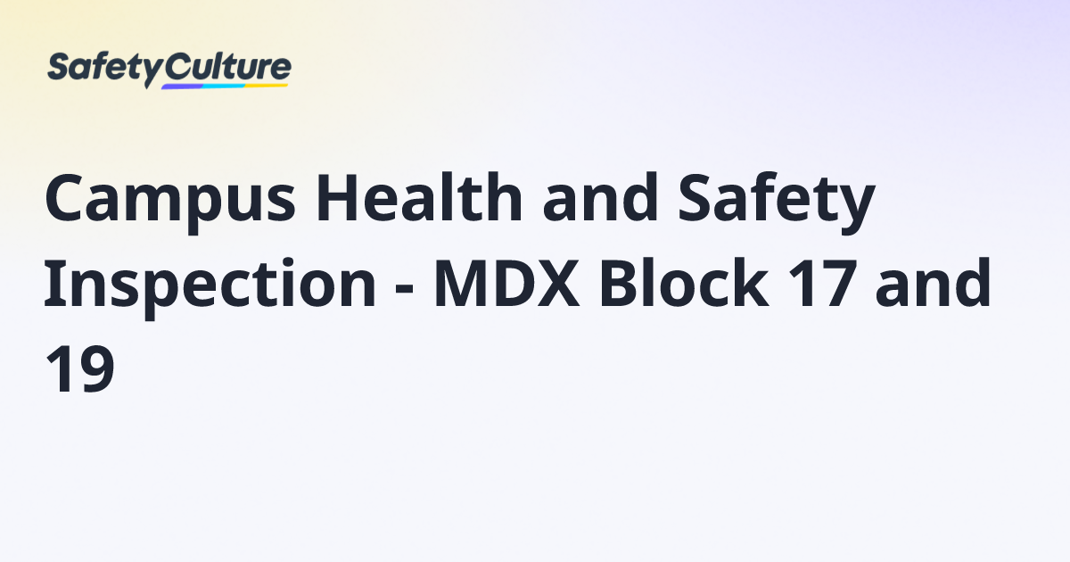 Campus Health and Safety Inspection - MDX Block 17 and 19 | Free Template