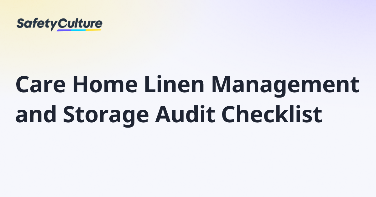 Care Home Linen Management and Storage Audit Checklist | Free Template