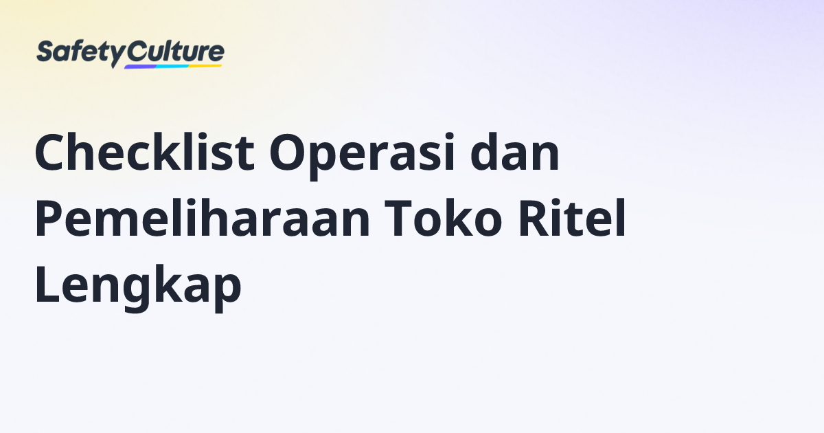 Checklist Operasi dan Pemeliharaan Toko Ritel Lengkap | Free Template