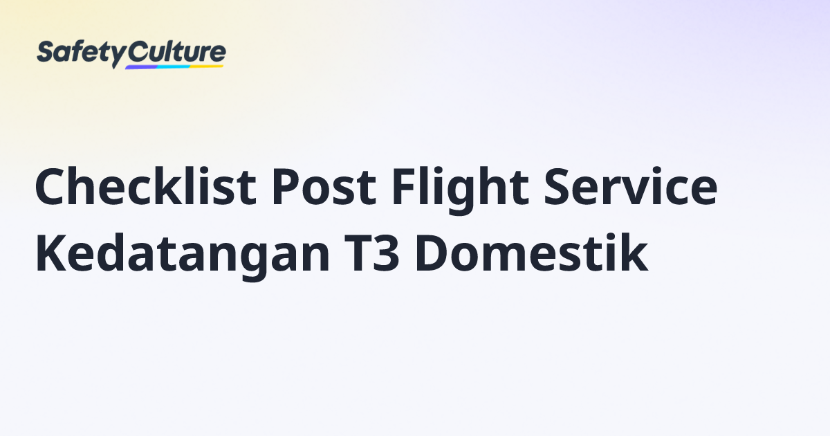 Checklist Post Flight Service Kedatangan T3 Domestik | Free Template