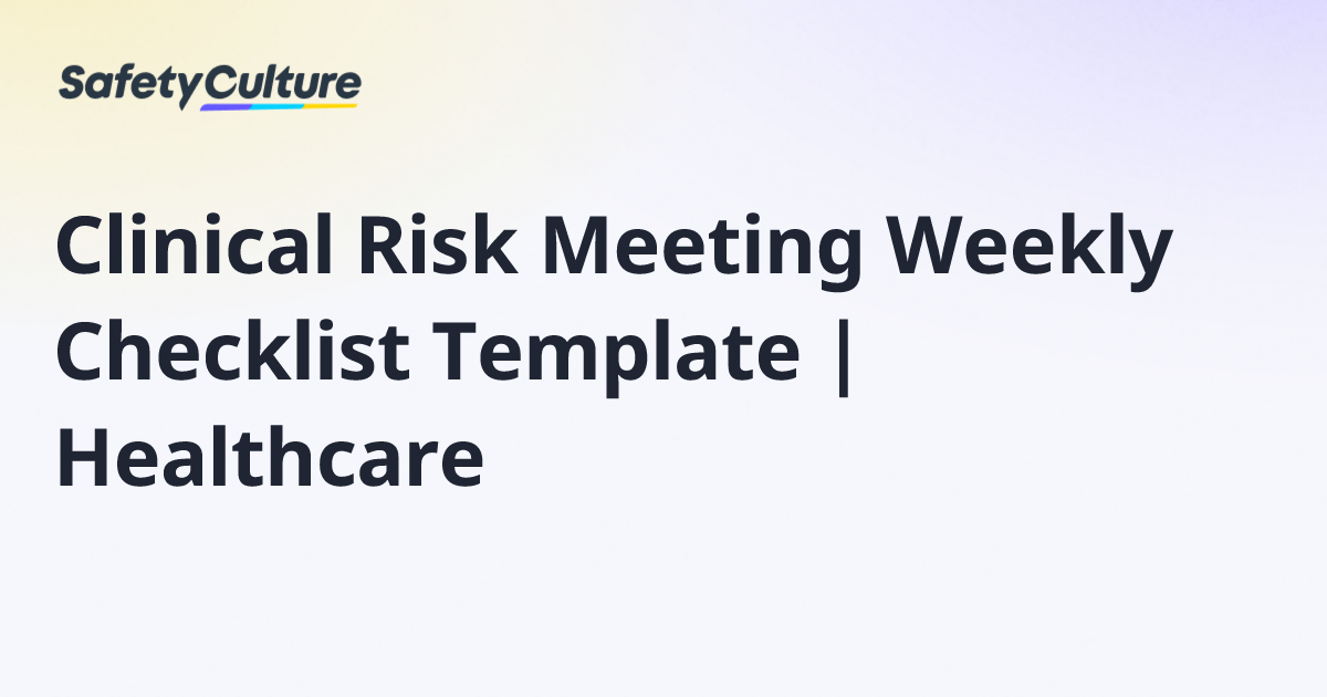 Clinical Risk Meeting Weekly Checklist Template | Healthcare | Free ...
