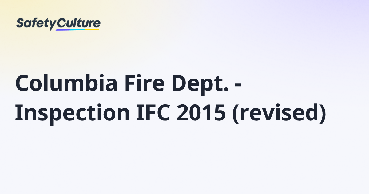 Columbia Fire Dept. - Inspection IFC 2015 (revised) | Free Template