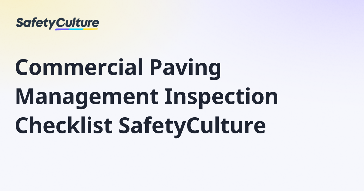 Commercial Paving Management Inspection Checklist SafetyCulture | Free ...