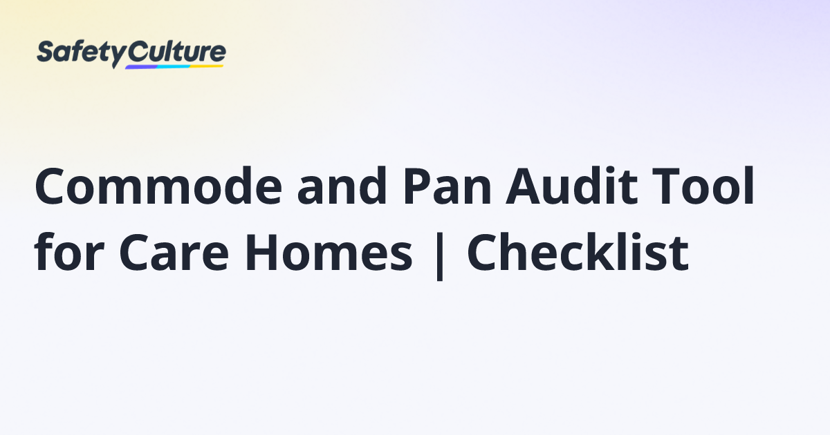 Commode and Pan Audit Tool for Care Homes | Checklist | Free Template