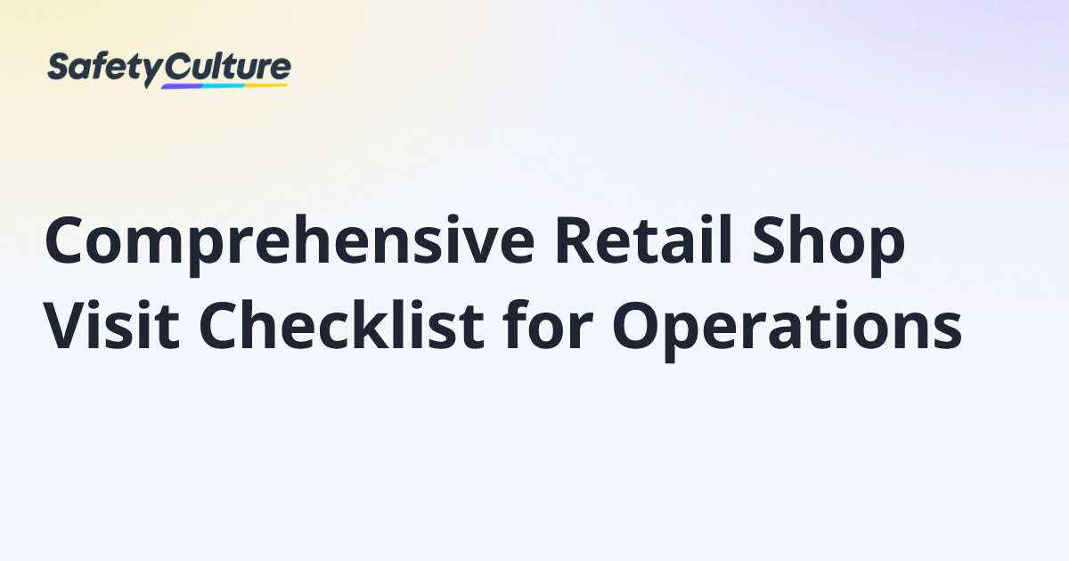 Comprehensive Retail Shop Visit Checklist for Operations | Free Template