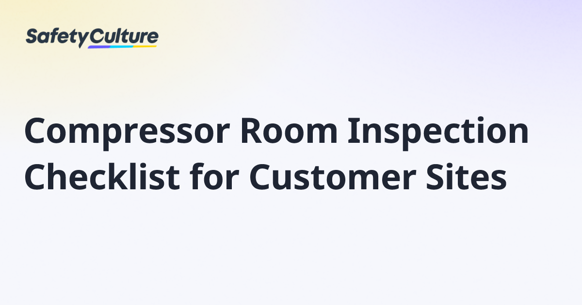 Compressor Room Inspection Checklist for Customer Sites | Free Template