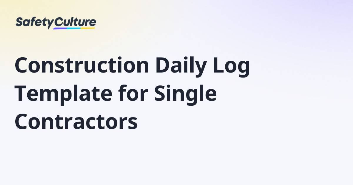 Construction Daily Log Template for Single Contractors | Free Template