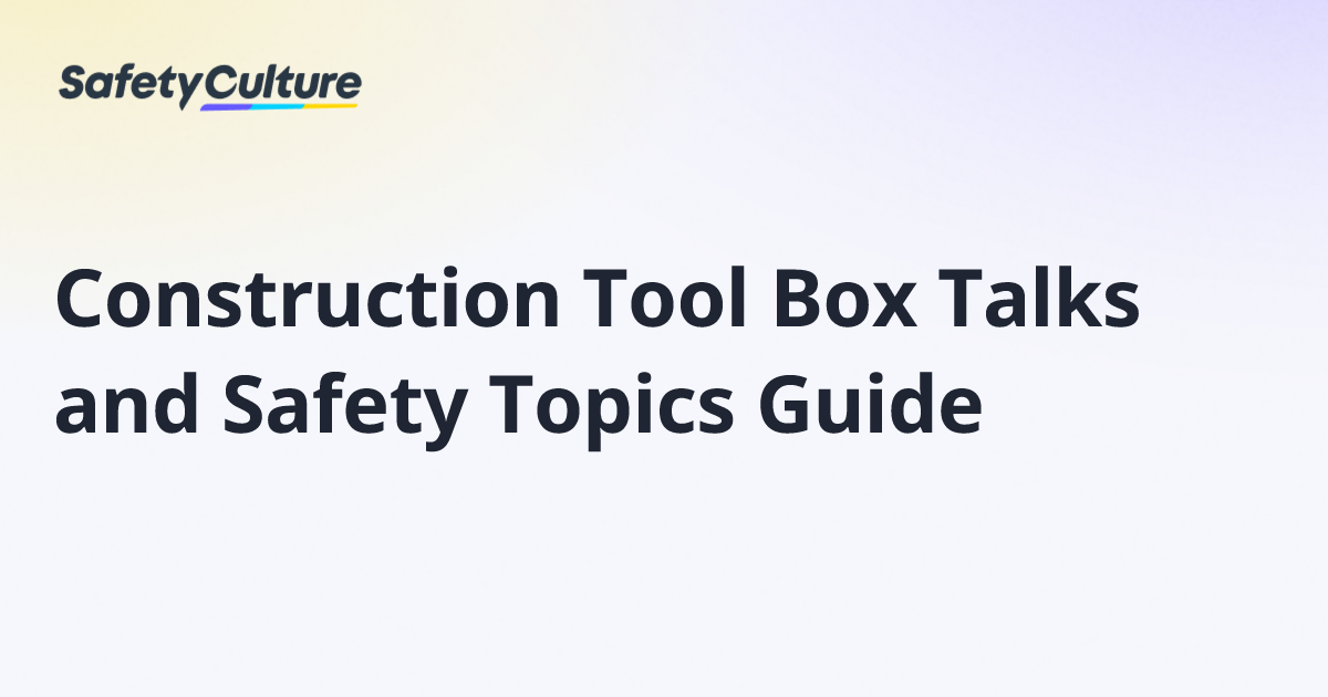 Free Downloadable Toolbox Talks for Safer Workplaces
