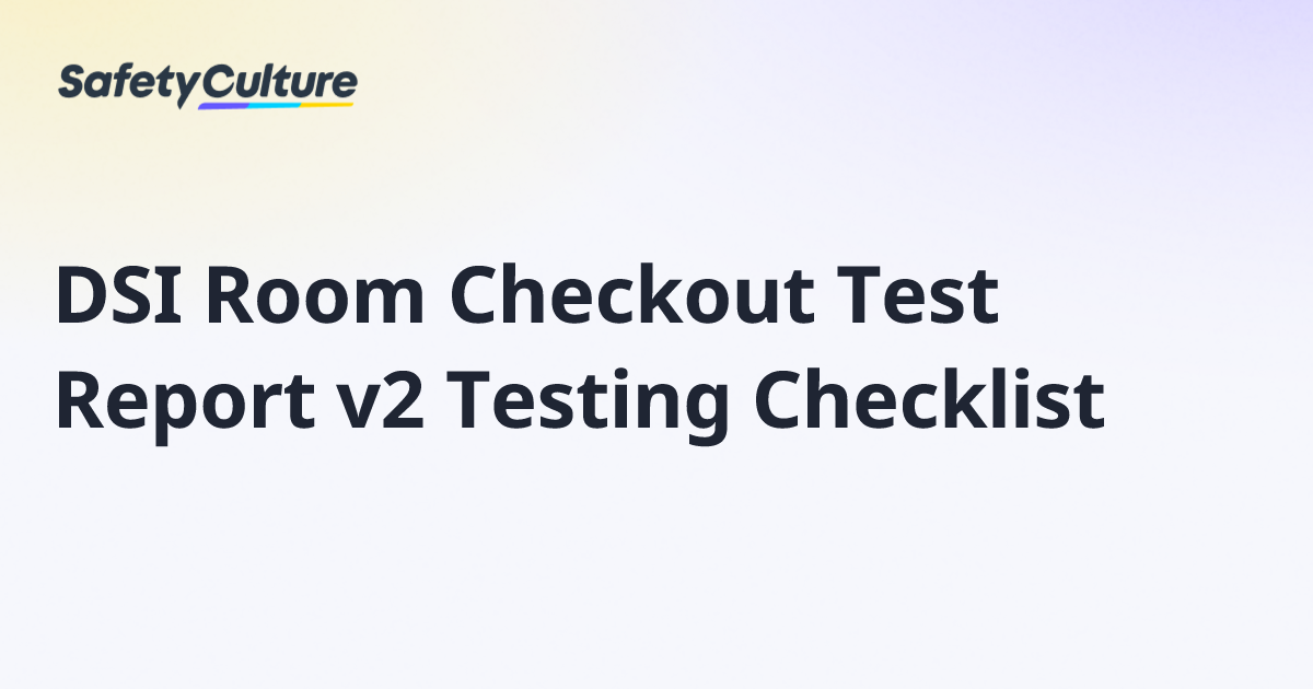 DSI Room Checkout Test Report v2 Testing Checklist | Free Template