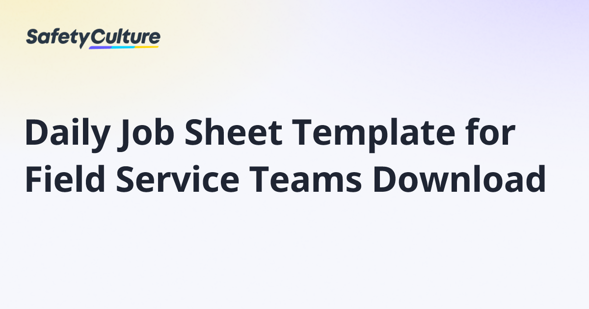 Daily Job Sheet Template for Field Service Teams Download | Free Template