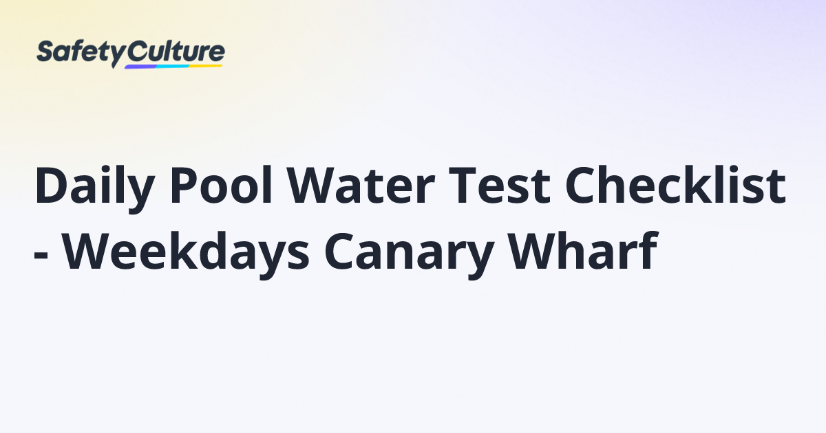 Daily Pool Water Test Checklist - Weekdays Canary Wharf | Free Template