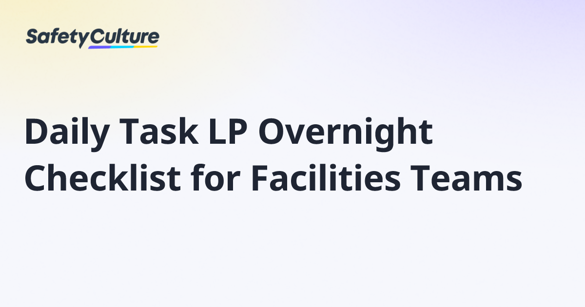 Daily Task LP Overnight Checklist for Facilities Teams | Free Template