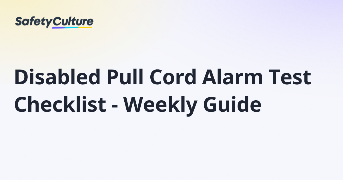 Disabled Pull Cord Alarm Test Checklist - Weekly Guide | Free Template