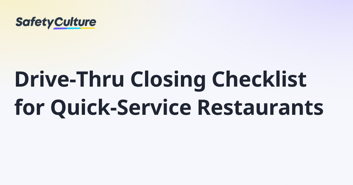 Drive-Thru Closing Checklist for Quick-Service Restaurants | Free Template