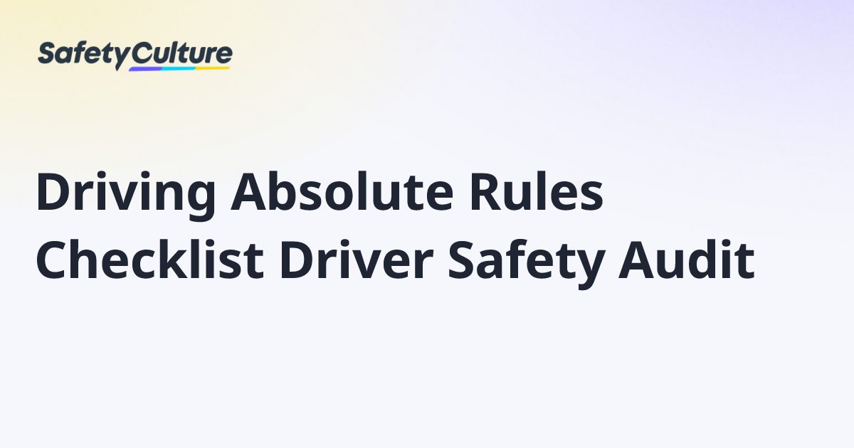 Driving Absolute Rules Checklist Driver Safety Audit | Free Template