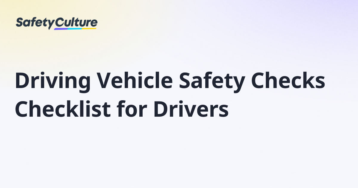 Driving Vehicle Safety Checks Checklist for Drivers | Free Template