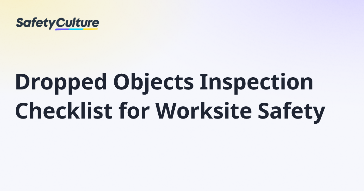 Dropped Objects Inspection Checklist for Worksite Safety | Free Template