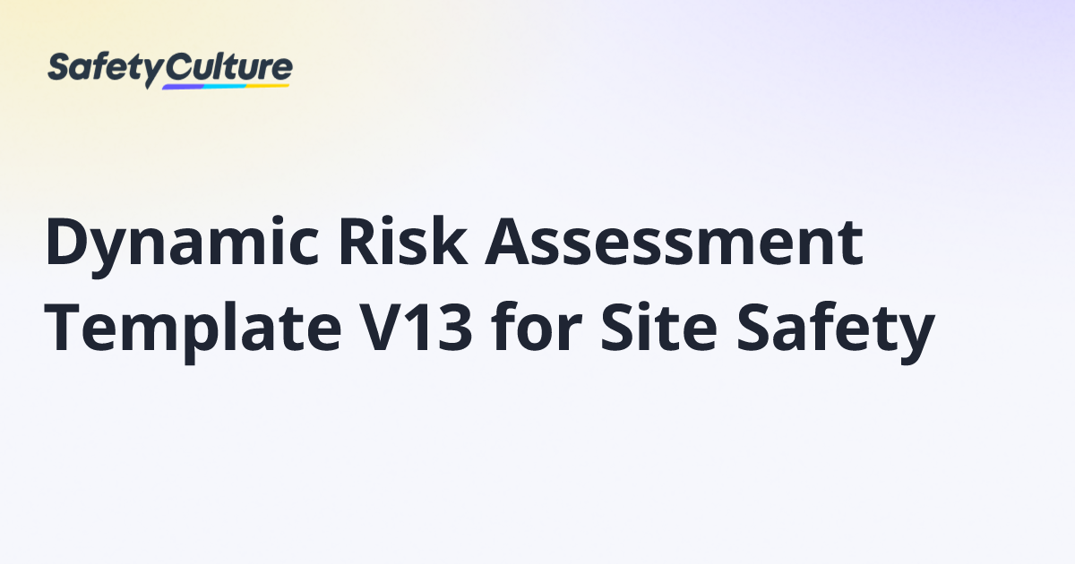 Dynamic Risk Assessment Template V13 for Site Safety | Free Template