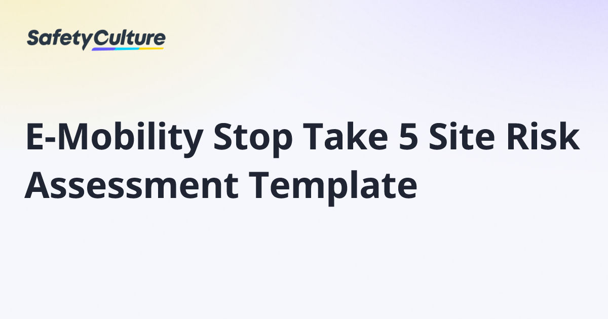 E-Mobility Stop Take 5 Site Risk Assessment Template | Free Template