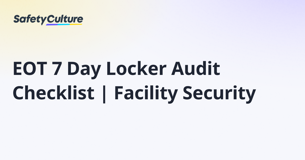 EOT 7 Day Locker Audit Checklist | Facility Security | Free Template