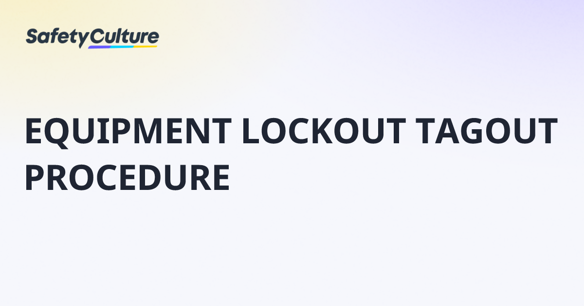 EQUIPMENT LOCKOUT TAGOUT PROCEDURE | Free Template