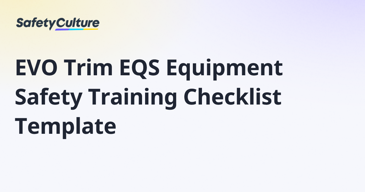 EVO Trim EQS Equipment Safety Training Checklist Template | Free Template