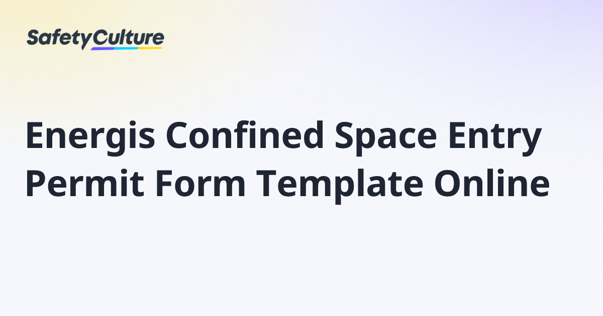 Energis Confined Space Entry Permit Form Template Online | Free Template