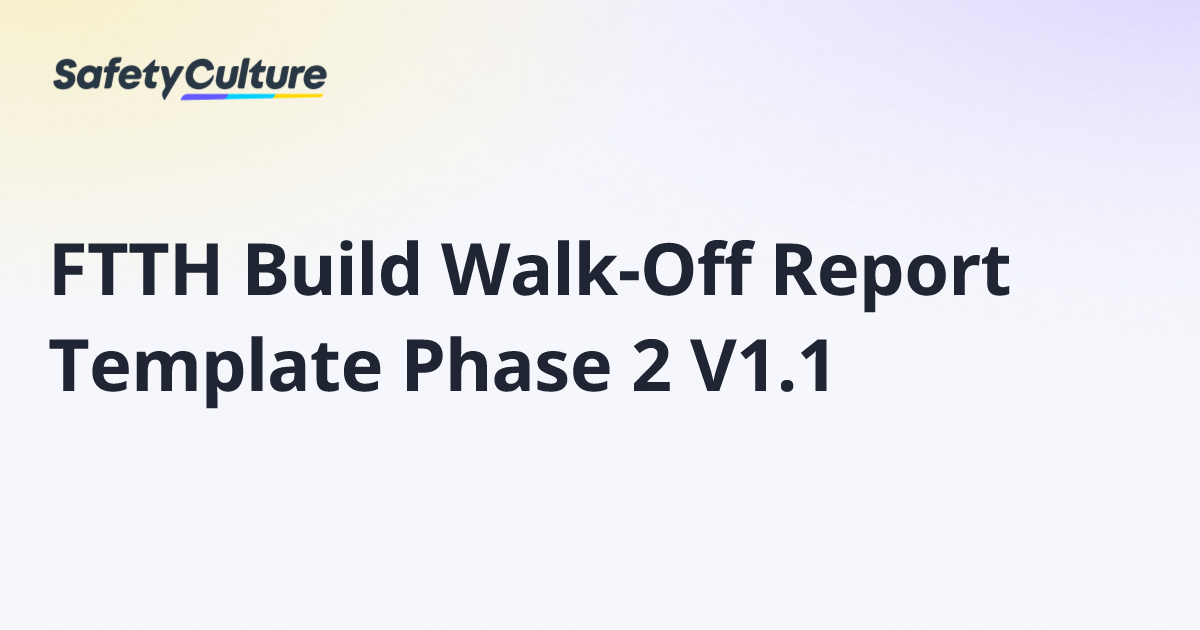 FTTH Build Walk-Off Report Template Phase 2 V1.1 | Free Template