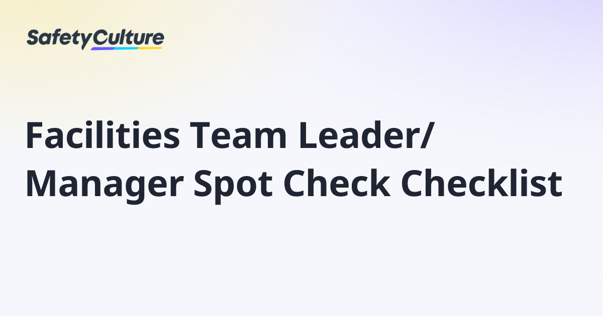 Facilities Team Leader/Manager Spot Check Checklist | Free Template