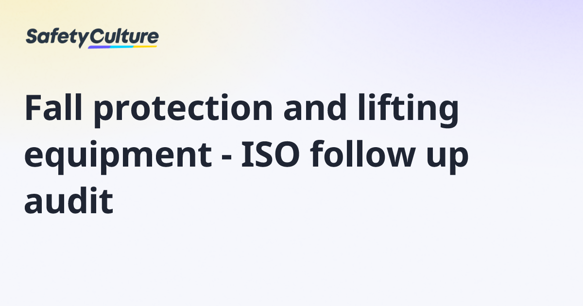 Fall protection and lifting equipment - ISO follow up audit | Free Template